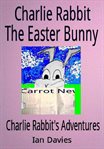 Charlie rabbit the easter bunny cover image cdn