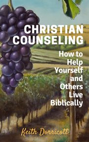 Christian counseling - how to help yourself and others live biblically cover image cdn