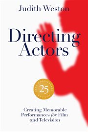 Directing actors : creating memorable performances for film and television cover image cdn