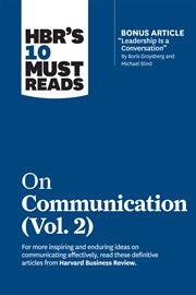 HBR's 10 Must Reads on Communication, Vol. 2 (with bonus article ""Leadership Is a Conversation"" by Boris Groysberg and Michael Slind) cover image cdn