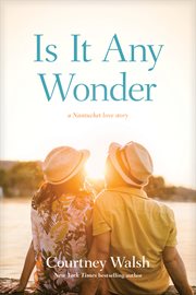 Is it any wonder : a Nantucket love story cover image cdn