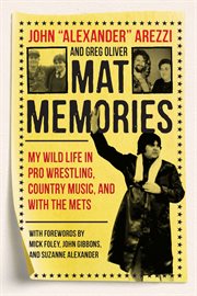 Mat memories : my wild life in pro wrestling, country music and with the Mets cover image cdn