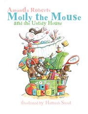 MOLLY THE MOUSE AND THE UNTIDY HOUSE cover image cdn