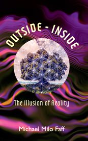 Outside - inside. The Illusion of Reality cover image cdn