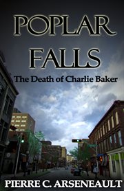 Poplar Falls : the Death of Charlie Baker cover image cdn