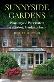 Sunnyside Gardens : planning and preservation in a historic garden suburb cover image cdn