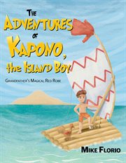 The adventures of kapono, the island boy. Grandfather's Magical Red Robe cover image cdn