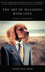 The art of managing with love, according to erich fromm cover image cdn