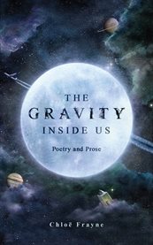 The gravity inside us. Poetry and Prose cover image cdn