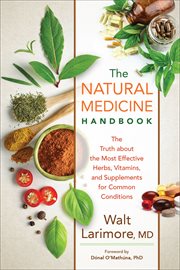 The natural medicine handbook : the truth about the most effective herbs, vitamins, and supplements for common conditions cover image cdn