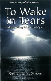 To wake in tears : understanding interstitial cystitis cover image cdn