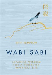Wabi sabi : Japanese wisdom for a perfectly imperfect life cover image cdn