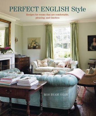 Perfect English style : recipes for rooms that are comfortable, pleasing, and timeless  cover image cdn