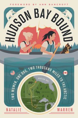 Hudson Bay bound : two women, one dog, two thousand miles to the Arctic  cover image cdn