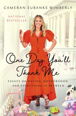 One day you'll thank me : essays on dating, motherhood, and everything in between  cover image cdn