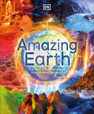 Amazing Earth : the most incredible place from around the world cover image