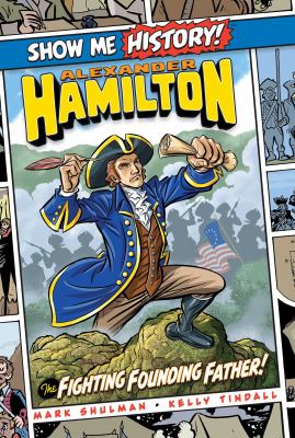 Alexander Hamilton : the fighting founding father!  cover image cdn