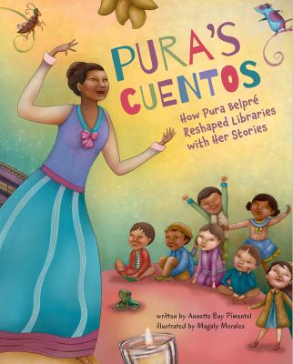 Pura's cuentos : how Pura Belpré reshaped libraries with her stories  cover image cdn