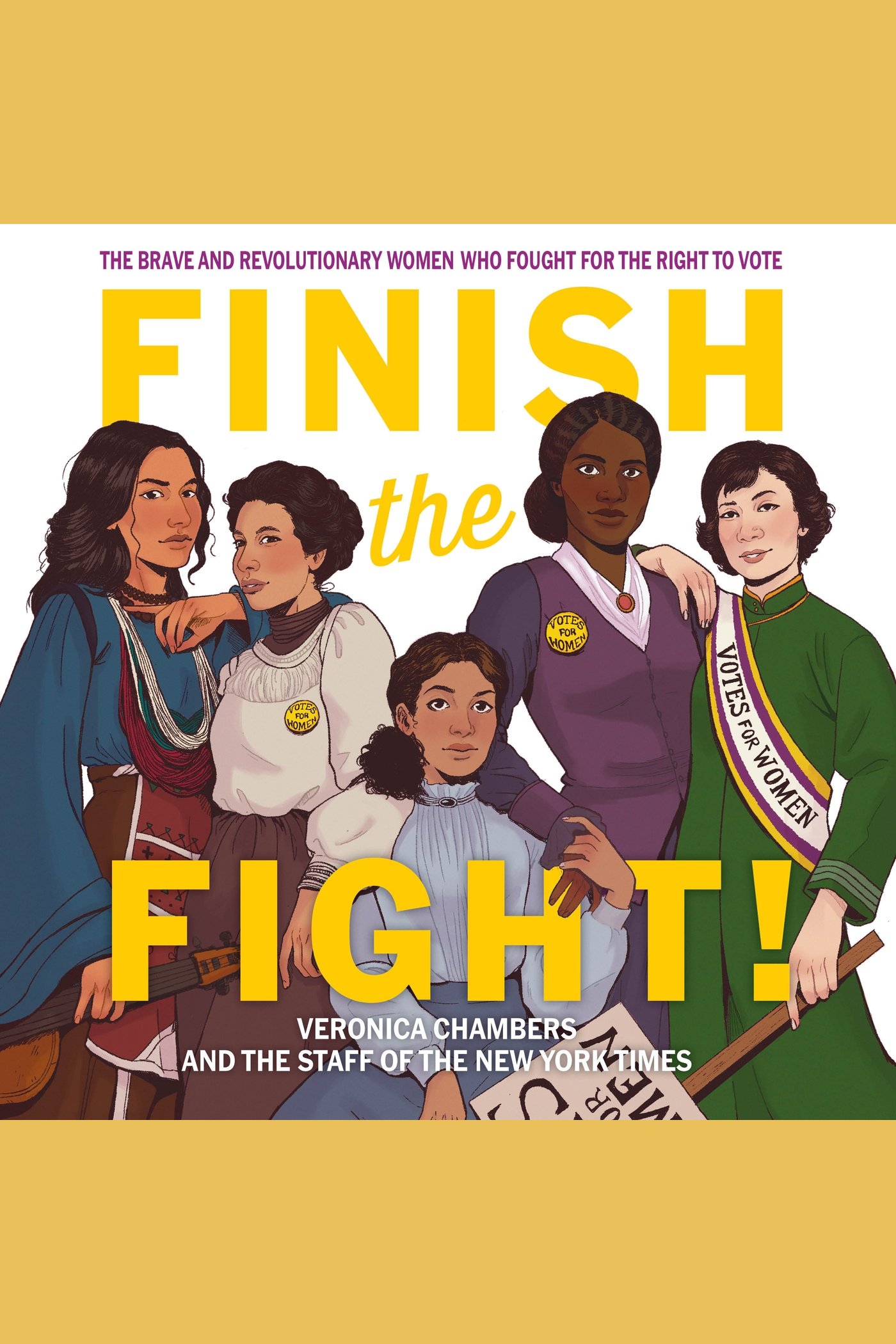 Finish the Fight! The Brave and Revolutionary Women Who Fought for the Right to Vote cover image cdn