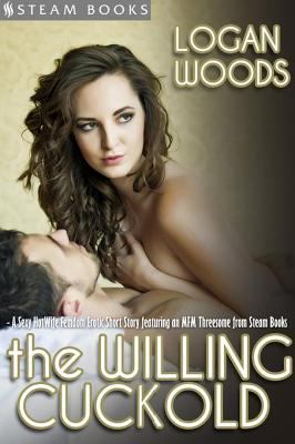 The Willing Cuckold - A Sexy MFM HotWife Femdom Erotic Short Story from Steam Books cover image cdn