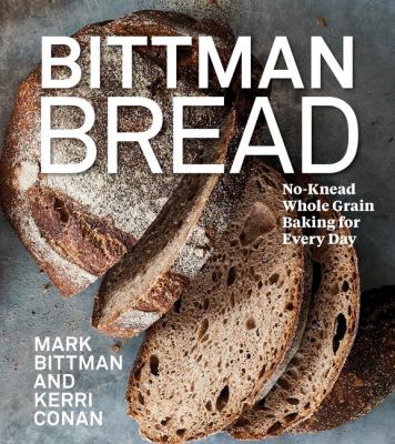 Bittman bread : no-knead whole-grain baking for every day  cover image cdn