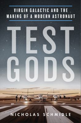 Test gods : Virgin Galactic and the making of a modern astronaut  cover image cdn