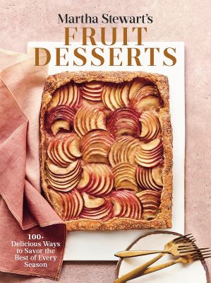 Martha Stewart's fruit desserts : 100+ delicious ways to savor the best of every season  cover image cdn