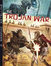 The Trojan War : a graphic retelling cover image cdn