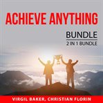 Achieve anything bundle, 2 in 1 bundle: how to reach anything and power of manifesting cover image cdn