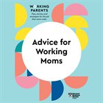 Advice for working moms cover image cdn