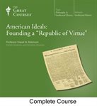 American ideals : founding a 'Republic of Virtue' cover image cdn