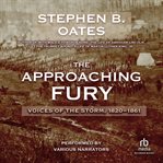Approaching fury. Voices of the Storm, 1820-1861 cover image cdn