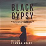 Black gypsy. My Self-Discovery on an Adventure across France, Egypt, Bahrain, Thailand, and Laos cover image cdn
