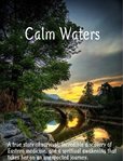 Calm waters. A true story of survival, incredible discovery of Eastern Medicine, and spiritual awakening that too cover image cdn