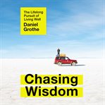 Chasing wisdom. The Lifelong Pursuit of Living Well cover image cdn