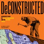 Deconstructed : an insider's view of illegal immigration and the building trades cover image cdn
