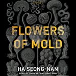 Flowers of mold : stories cover image cdn