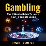 Gambling: the ultimate guide to learn how to gamble online cover image cdn