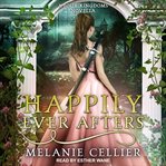 Happily Ever Afters : A Reimagining of Snow White and Rose Red cover image cdn