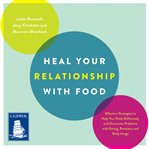 Heal Your Relationship with Food : Effective Strategies to Help You Think Differently cover image cdn