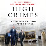 High crimes : the inside story of the Trump impeachment cover image cdn