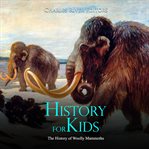 History for kids: the history of woolly mammoths cover image cdn