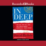 In deep. The FBI, CIA, and the Truth about America's Deep State cover image cdn