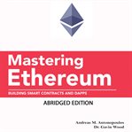 Mastering Ethereum : building smart contracts and DApps cover image cdn