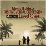 Men's guide to positive verbal expression toward loved one's cover image cdn