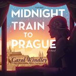Midnight train to Prague : a novel cover image cdn
