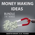 Money making ideas bundle, 2 in 1 bundle: the money will follow and money making machine cover image cdn