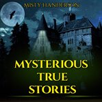 Mysterious true stories cover image cdn