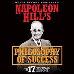 Napoleon hill's philosophy of success. The 17 Original Lessons cover image cdn