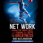 Net work. Training the NBA's Best and Finding the Keys to Greatness cover image cdn